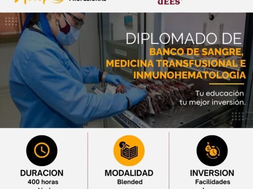 DIPLOMADO DE BANCO DE SANGRE, MEDICINA TRANSFUSIONAL E INMUNOHEMATOLOGÍA